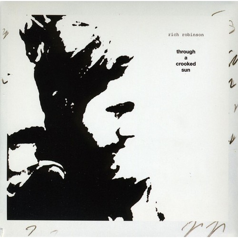 RICH ROBINSON - THROUGH A CROOKED SUN (2012)