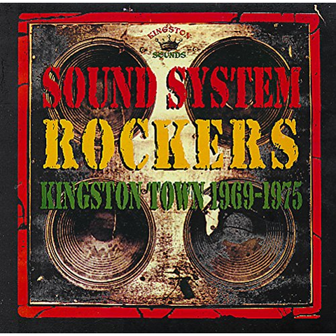 SOUND SYSTEM ROCKERS - KINGSTON TOWN '69-'75 (LP)