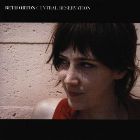 BETH ORTON - CENTRAL RESERVATION (2006)