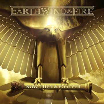 EARTH WIND & FIRE - NOW THEN & FOREVER (2013)