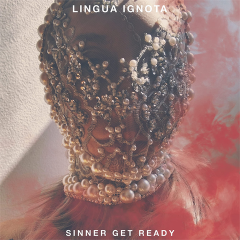 LINGUA IGNOTA - SINNER GET READY (2021)