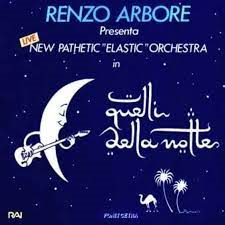 RENZO ARBORE & THE NEW PATHETIC ELASTIC ORCHESTRA - QUELLI DELLA NOTTE (LP - clrd - RSD'24)