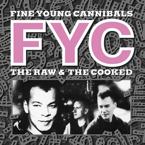 FINE YOUNG CANNIBALS - RAW AND THE COOKED (1989 - reissue)