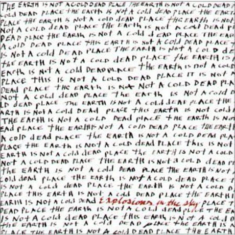 EXPLOSIONS IN THE SKY - EARTH IS NOT A COLD DEAD