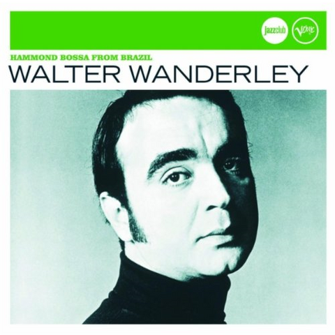 WALTER WANDERLEY - HAMMOND BOSSA FROM BRAZIL (2007 - jazz club compilation)