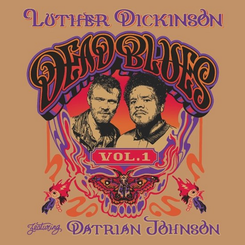 LUTHER DICKINSON - DEAD BLUES VOL.1 (2025)