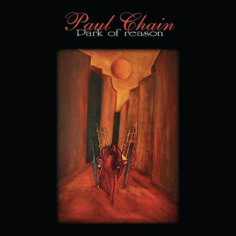 PAUL CHAIN - PARK OF REASON (2023)