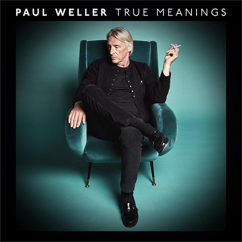 PAUL WELLER - TRUE MEANINGS (2LP - 2018)