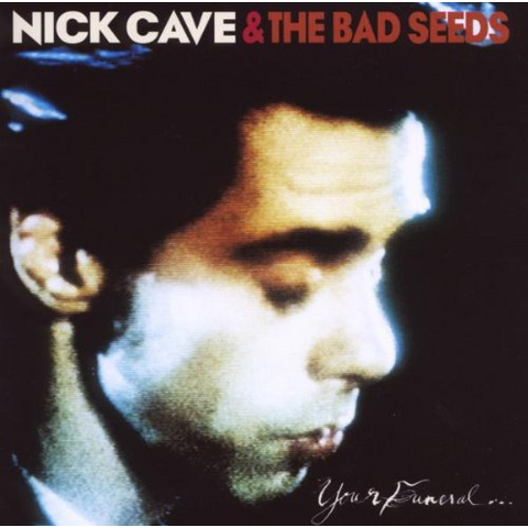 NICK CAVE & THE BAD SEEDS - YOUR FUNERAL...MY TRIAL (1986)