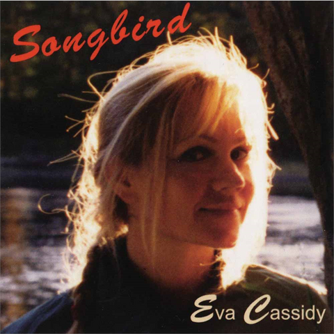 EVA CASSIDY - SONGBIRD