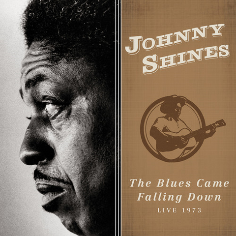 SHINES JOHNNY - THE BLUES CAME FALLING DOWN (2019 - live '73)