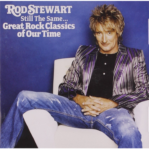 STEWART ROD - STILL THE SAME GREAT ROCK CLASSICS OF OU