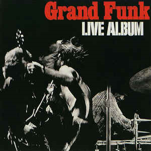 GRAND FUNK RAILROAD - LIVE ALBUM (2LP - usato | ristampa | italy - 1970)