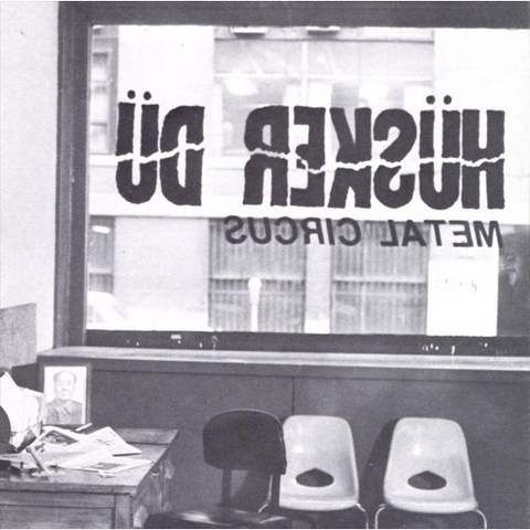HUSKER DU - METAL CIRCUS