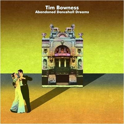 TIM BOWNESS - ABANDONED DANCEHALL (2LP - ltd)