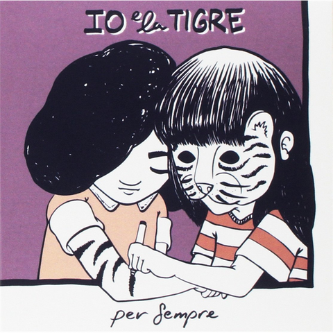 IO E LA TIGRE - PER SEMPRE (2017 - ep ltd ed)