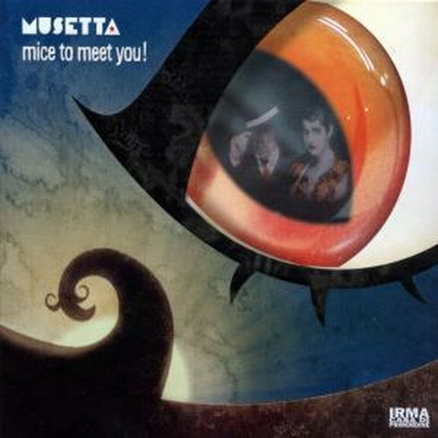 MUSETTA - MICE TO MEET YOU! (2007)