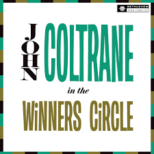 JOHN COLTRANE - WINNER'S CIRCLE (LP - rem12 | ed23 - 1958)