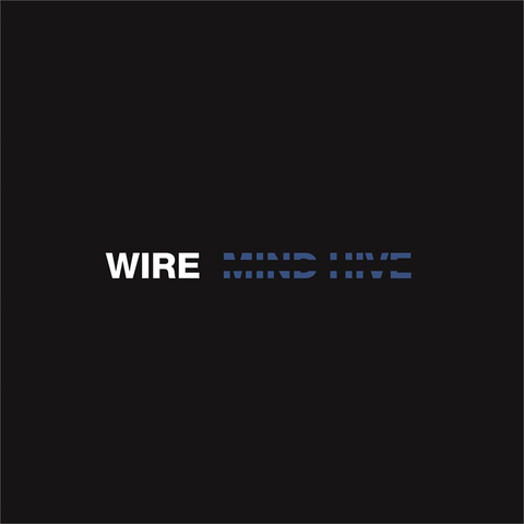 WIRE - MIND HIVE (LP - 2020)