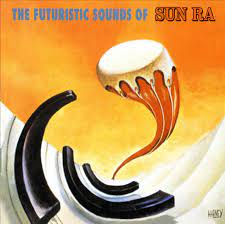 SUN RA - THE FUTURISTIC SOUNDS OF (LP - 60th ann | rem22 - 1961)