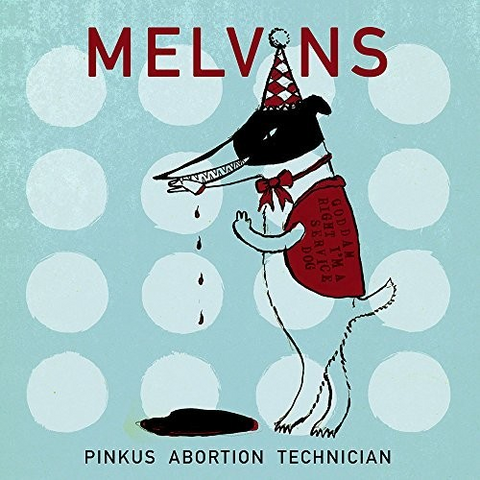 MELVINS - PINKUS ABORTION TECHNICIAN (2018)