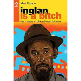 LINTON KWESI JOHNSON - INGLAN IS A BITCH: VITA E OPERE DI LINTON KWESI JOHNSON