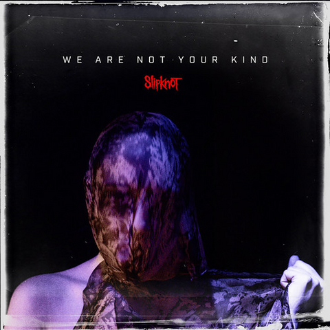 SLIPKNOT - WE ARE NOT YOUR KIND (2LP - 2019)