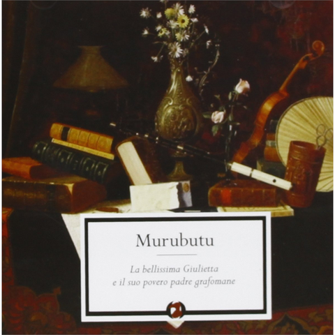 MURUBUTU - LA BELLISSIMA GIULIETTA (2013 - IRM 1026)