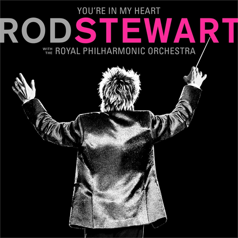 STEWART ROD WITH ROYAL PHILLARMONIC ORCHESTRA - YOU'RE IN MY HEART (2019 - 2cd deluxe)