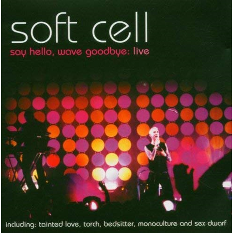 SOFT CELL - SAY HELLO, WAVE GOODBYE LIVE