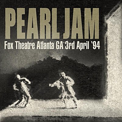PEARL JAM - FOX THEATRE ATLANTA (1994 - 2cd live)