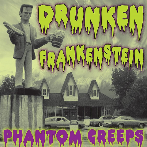 DRUNKEN FRANKENSTEIN - PHANTOM CREEPS (2021)