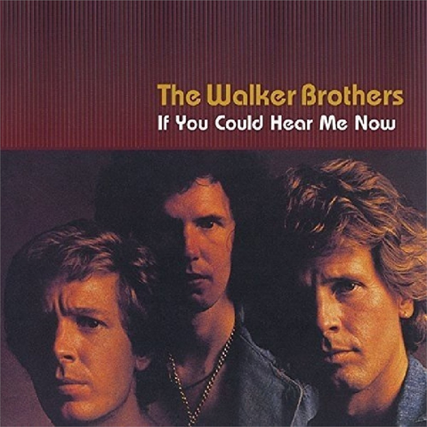 WALKER BROTHERS - IF YOU COULD HEAR ME NOW (2001 - compilation)