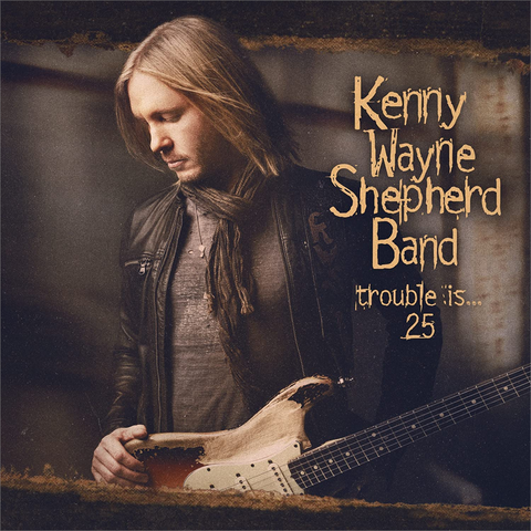 KENNY WAYNE SHEPHERD - TROUBLE IS...25 (1997 - CD+BLURAY | REM22)
