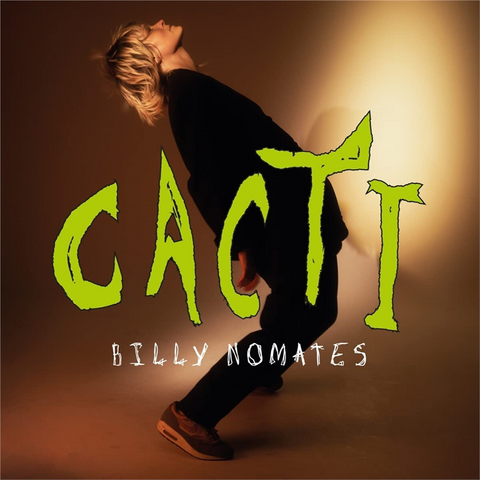 BILLY NOMATES - CACTI (2023)