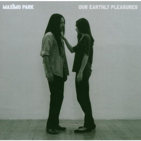 MAXIMO PARK - OUR EARTHLY PLEASURE