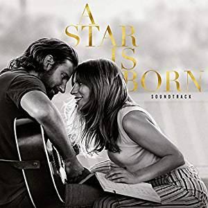 LADY GAGA & BRADLEY COOPER - SOUNDTRACK - A STAR IS BORN (2018)