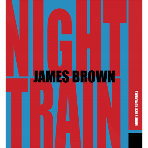 JAMES BROWN - NIGHT TRAIN! Mighty instrumentals (LP - rem’19 - 1961)