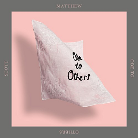 MATTHEW SCOTT - ODE TO OTHERS (LP+cd - 2018)