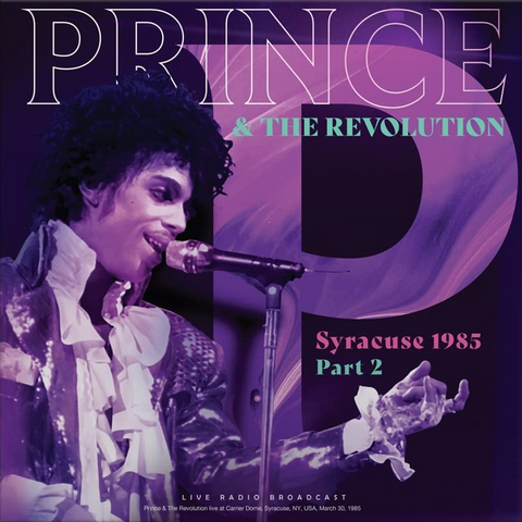 PRINCE & THE REVOLUTION - SYRACUSE 1985: PART 2 (LP - 2022)
