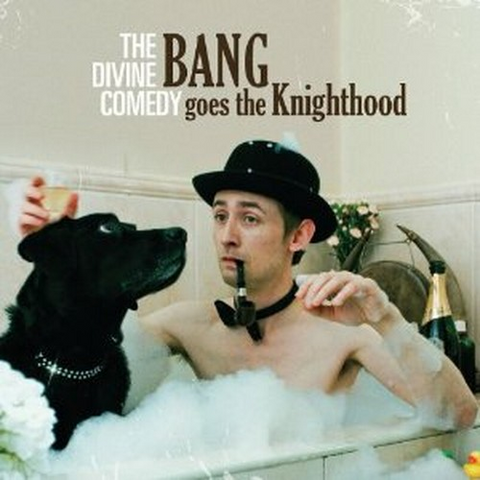 DIVINE COMEDY - BANG GOES THE NIGHTHOOD