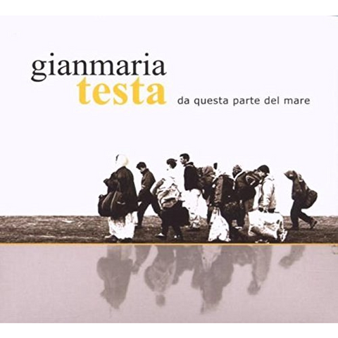GIANMARIA TESTA - DA QUESTA PARTE DEL MARE (2006)