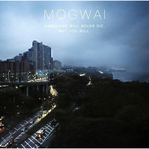MOGWAI - HARDCORE WILL NEVER DIE BUT YOU WILL (2LP - rem23 - 2011)