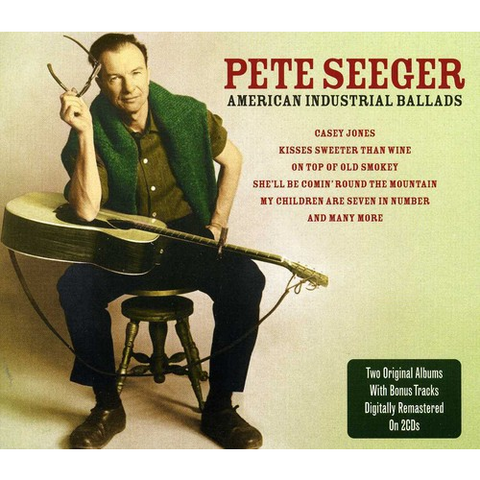 SEEGER PETE - AMERICAN INDUSTRIAL BALLADS (2CD)