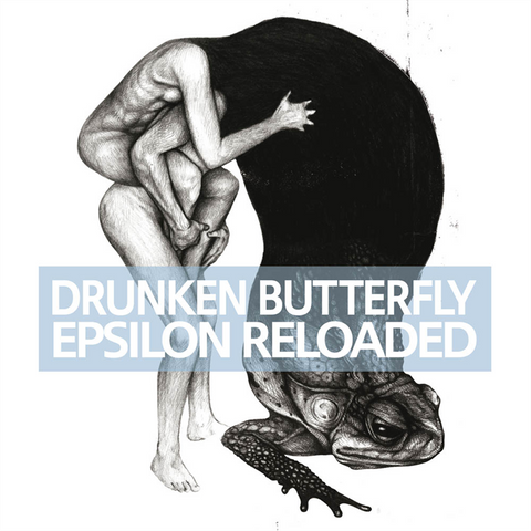 DRUNKEN BUTTERFLY - EPSILON RELOADED