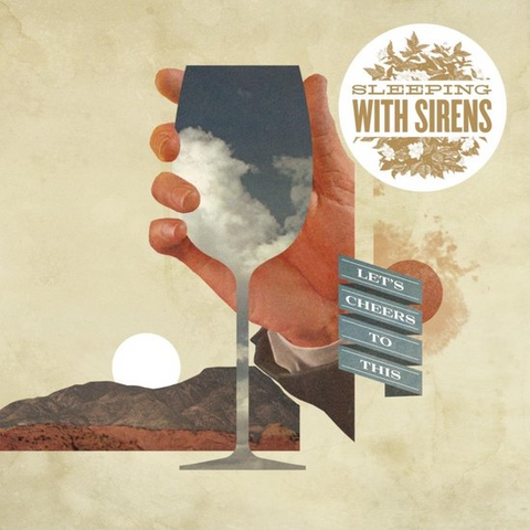 SLEEPING WITH SIRENS - LET’S CHEER TO THIS (2011)
