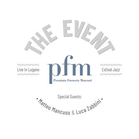PREMIATA FORNERIA MARCONI (P.F.M.) - THE EVENT: live in lugano (2LP - 2023)