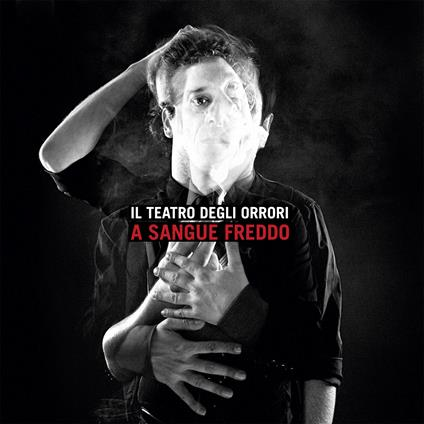 IL TEATRO DEGLI ORRORI - A SANGUE FREDDO (2009 - REM25)