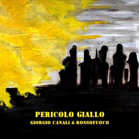 GIORGIO CANALI & ROSSOFUOCO - PERICOLO GIALLO (LP -gatefold - 2023)