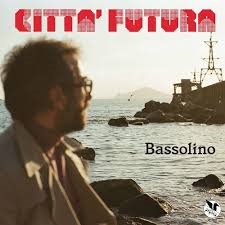 BASSOLINO - CITTA' FUTURA (LP - 2024)
